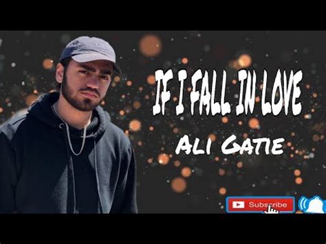 Ali Gatie If I Fall In Love Lyrics Youtube