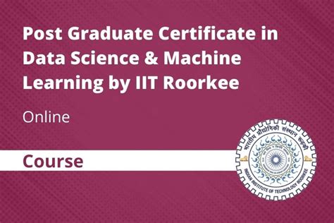 Post Graduate Certificate In Data Science Machine Learning By IIT