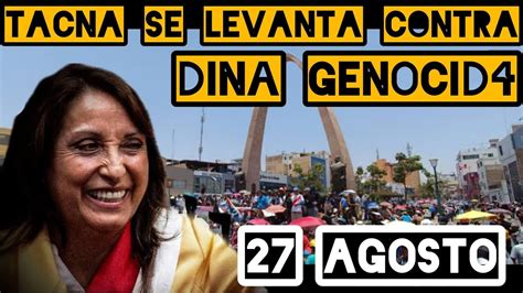 Tacna Se Hace Respetar Y Protesta Contra Llegada De Dina Boluarte Y