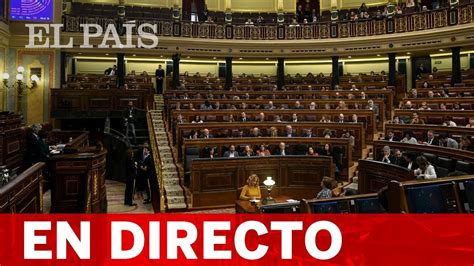 Directo Sesión De Control Al Gobierno En El Congreso De Los Diputados Youtube