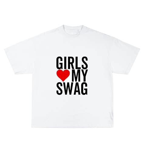 Girls Love My Swag Shirt Etsy