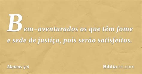 Mateus Bem Aventurados Os Que Tem Fome E Sede De Justi A B Blia