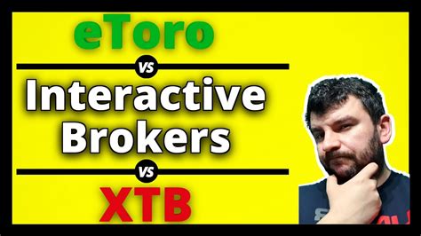 ETORO Vs INTERACTIVE BROKERS Vs XTB Comparatie Brokeri Investitii In