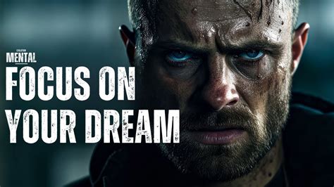 Focus On Your Dream Motivational Speeches Youtube