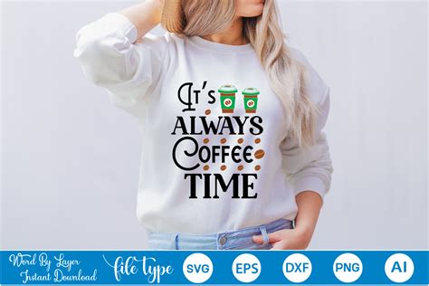 Its Always Coffee Time Svg Cut File Graphic By Graphicpicker