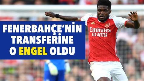 Fenerbahçe nin Thomas Partey transferine engel YouTube