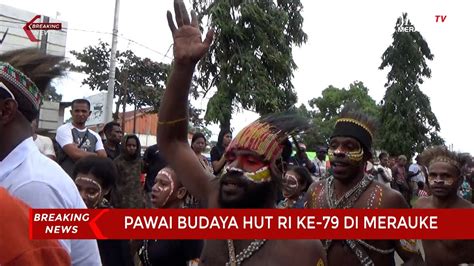 Pawai Budaya Hut Ri Ke Di Merauke Youtube