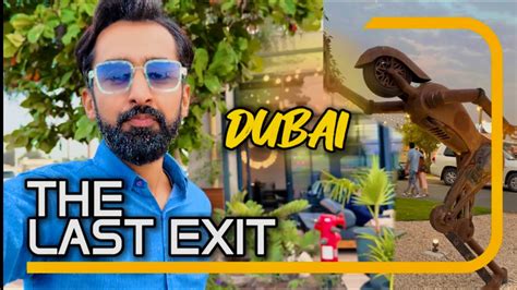 Last Exit Dubai The Last Exit Khawaneej Promise Bridge Youtube