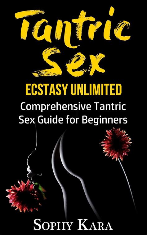 Amazon Tantric Sex Beginner S Guide To Kama Sutra Tantra And