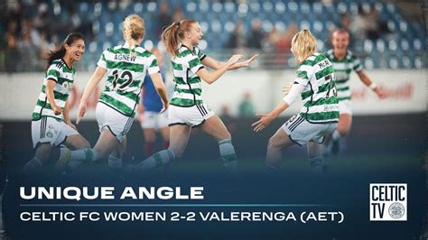 Celtic Tv Unique Angle Celtic Fc Women 2 2 Valerenga Aet Youtube