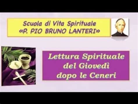 Lettura Spirituale Del Gioved Dopo Le Ceneri Youtube