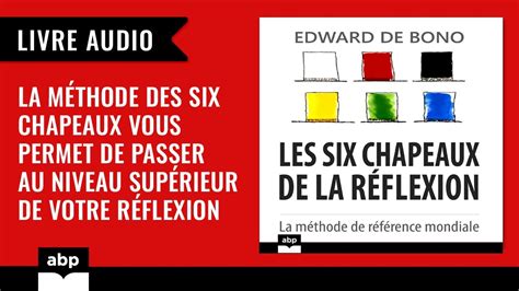 Les Six Chapeaux De La R Flexion La M Thode De R F Rence Mondiale