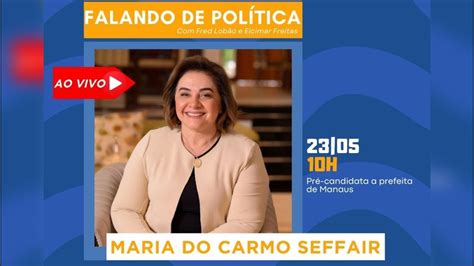 Falando De Elei Es A Pr Candidata Prefeitura De Manaus Maria