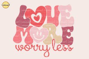 Love More Worry Less Valentines PNG Graphic By Lemonart Creative Fabrica