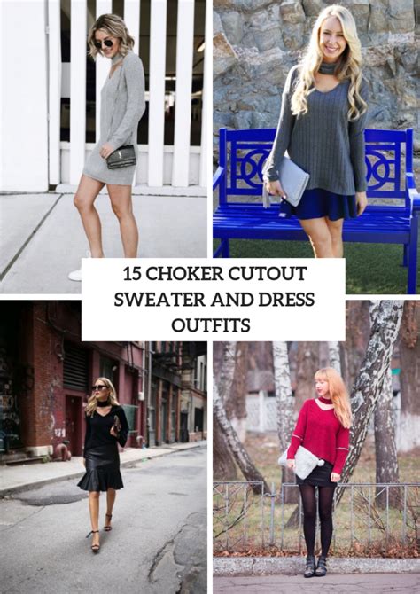 15 Fabulous Outfits With Choker Cutout Sweaters And Sweater Dresses ...