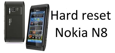 Hard Reset Nokia N8 Reset Symbian Phone