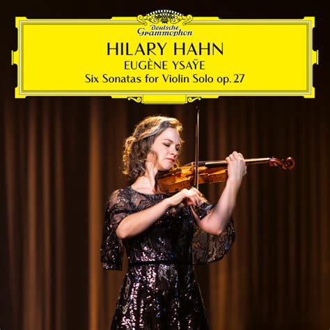 Produktfamilie YSAŸE Six Sonatas for Violin Solo Hilary Hahn