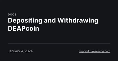 Depositing And Withdrawing Deapcoin