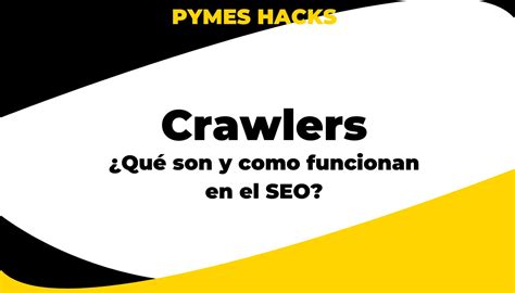 Crawlers Qu Son Y Como Funcionan En El Seo