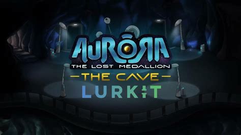 Lurkit 30 Aurora The Lost Medallion The Cave Demo Full Youtube