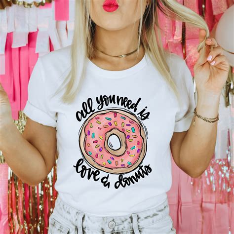 All You Need Is Love And Donuts Dtf Krafty Korner Supplies