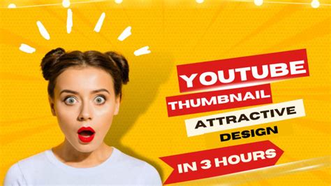 Design Attractive And Eye Catchy Youtube Thumbnail By Naginafatima