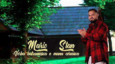 Mario Stan Vorba Batraneasca E Mana Cereasca Official Video YouTube