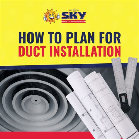 How To Plan For Duct Installation Sky Heating Ac Plumbing And Electrical