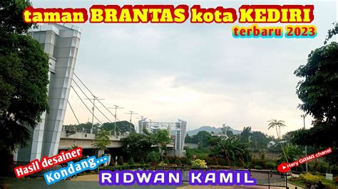 Taman Brantas Kota Kediri Hasil Desainer Kondang Ridwan Kamil Youtube