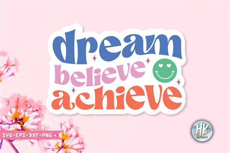 Dream Believe Achieve Graphic by Hkartist12 · Creative Fabrica