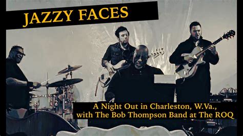 Jazzy Faces One Night Out With The Bob Thompson Band Youtube