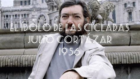 El Dolo De Las C Cladas Julio Cort Zar Youtube