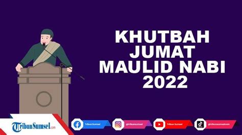 Naskah Khutbah Jumat Maulid Nabi 2022 Judul Supaya Mencintai Dan