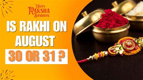 Raksha Bandhan 2023 Is Rakhi On August 30 Or 31 Know The Date And Timings Watch Video