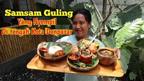 Makan Samsam Guling Yang Nyempil Di Tengah Kota Denpasar YouTube