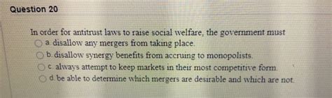 Solved Question 20 In order for antitrust laws to raise | Chegg.com