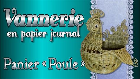 Vannerie En Tubes De Papier Journal Recycl Panier Poule Youtube