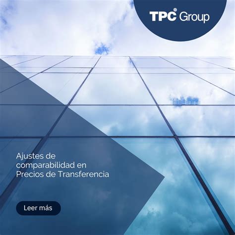 Ajustes De Comparabilidad En Precios De Transferencia TPC Group