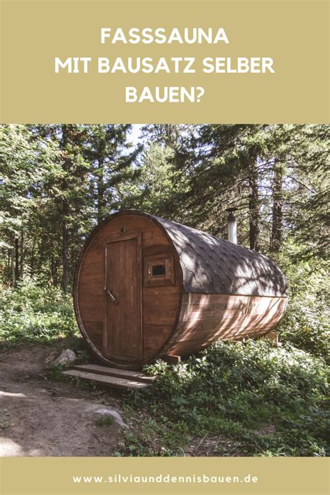 Fasssauna Mit Bausatz Selber Bauen Fasssauna Sauna Bausatz