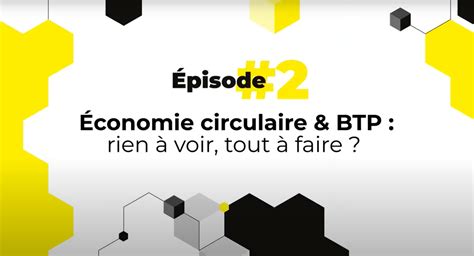 Économie Circulaire et BTP rien à voir Tout à faire Agyre