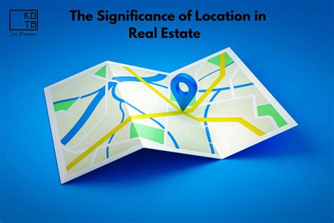 The Significance of Location in Real Estate