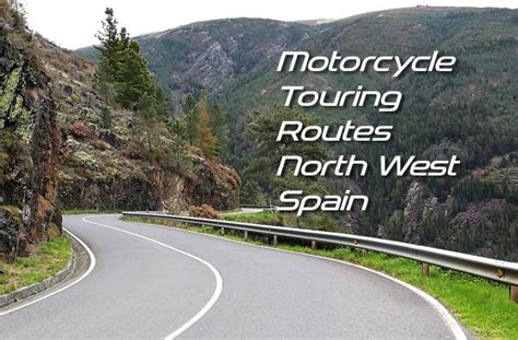 Free Motorcycle Touring Routes North West Spain Flies On The Visor