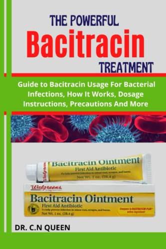 The Powerful Bacitracin Treatment Guide To Usage For Infections How It Works Dosage