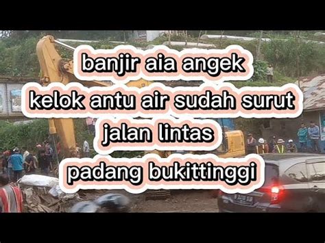 Aia Angek Kelok Antu Air Sudah Surut Youtube