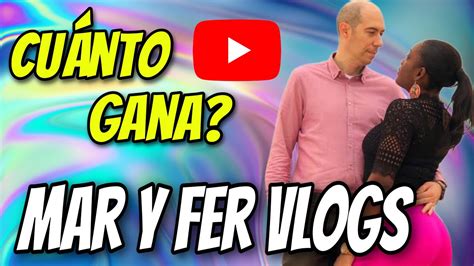 CUANTO DINERO GANAN Mar Y Fer Vlogs EN YOUTUBE MaryFerVlogs CUANTO