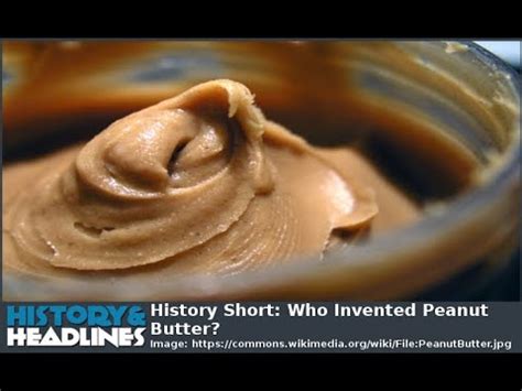 History Short Who Invented Peanut Butter Youtube