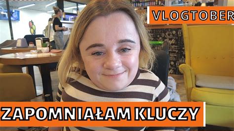 Co Sie Dzieje Jak Zapomne Kluczy Vlogtober Day In The Life