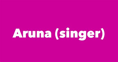 Aruna (singer) - Spouse, Children, Birthday & More