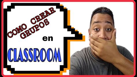 Como Crear Grupos En Classroom Y Asignar Tareas Youtube