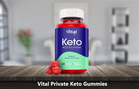 Vital Private Keto Gummies Real Reviews And Consumer Reports